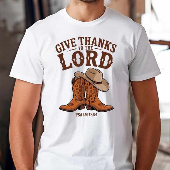Christian Shirt Give Thanks To The Lord Tee Boots Hat Western Faith Top - Picture 5 of 6